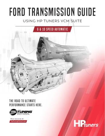 The Tuning School - The Tuning School 4148 - Ford Transmission Guide Using HP Tuners VCM Suite 6 & 10 Speed Automatic